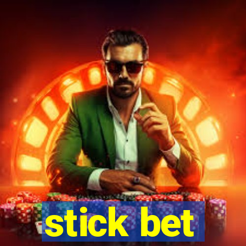 stick bet